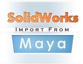 SolidWorks import from Maya SolidWorks import from Maya logo